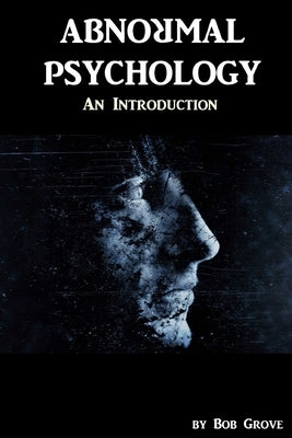 Abnormal Psychology: An introduction by Grove, Bob