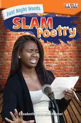 Just Right Words: Slam Poetry: Slam Poetry by Siris Winchester, Elizabeth