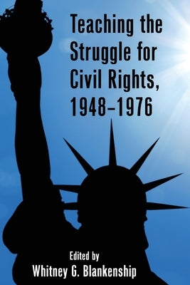 Teaching the Struggle for Civil Rights, 1948-1976 by Pryor, Caroline R.