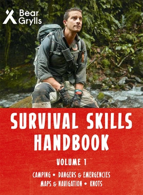 Survival Skills Handbook Volume 1 by Grylls, Bear