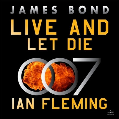 Live and Let Die: A James Bond Novel by Fleming, Ian