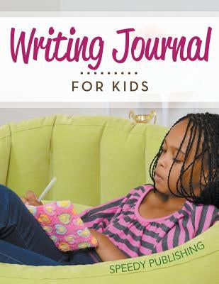 Writing Journal For Kids by Speedy Publishing LLC