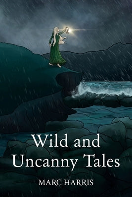 Wild and Uncanny Tales by Harris, Marc