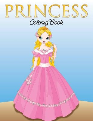 Princess Coloring Book for Girls by Speedy Publishing LLC