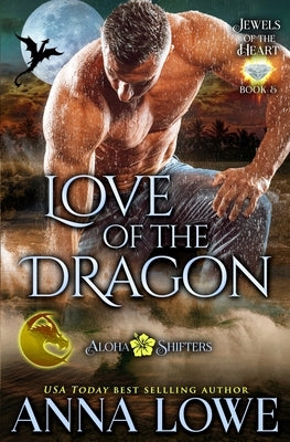 Love of the Dragon by Lowe, Anna