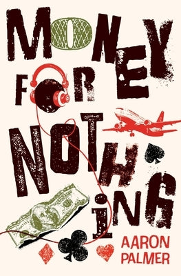 Money for Nothing by Palmer, Aaron