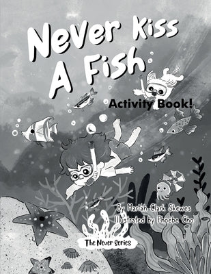 Never Kiss a Fish Activity Book: The Never Series by Skewes, Mariah Clark