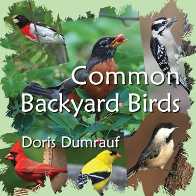 Common Backyard Birds by Dumrauf, Doris