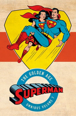 Superman: The Golden Age Omnibus Vol. 7 by Various