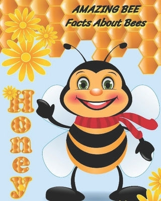 Amazing Bee: Facts About Bees by Santos, Victor