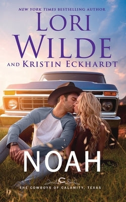 Noah: A Heartwarming Contemporary Western Romance by Eckhardt, Kristin