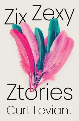 Zix Zexy Ztories by Leviant, Curt