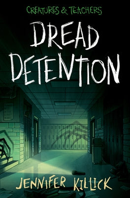 Dread Detention by Killick, Jennifer