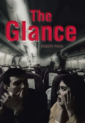 The Glance by Pugh, Robert