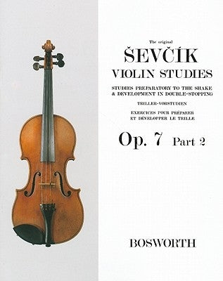 Sevcik Violin Studies - Opus 7, Part 2: Studies Preparatory to the Shake & Development in Double-Stopping by Sevcik, Otakar