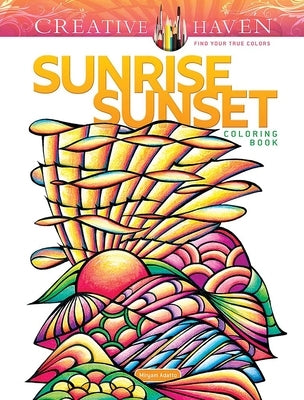 Creative Haven Sunrise Sunset Coloring Book by Adatto, Miryam