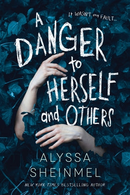 A Danger to Herself and Others by Sheinmel, Alyssa