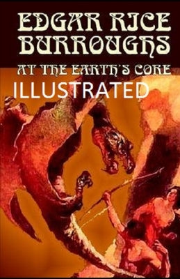 At the Earth's Core Illustrated by Burroughs, Edgar Rice