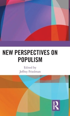 New Perspectives on Populism by Friedman, Jeffrey