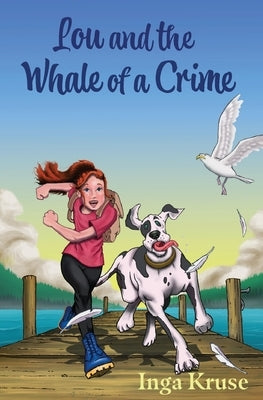 Lou and the Whale of a Crime by Kruse, Inga