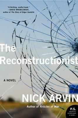 The Reconstructionist by Arvin, Nick