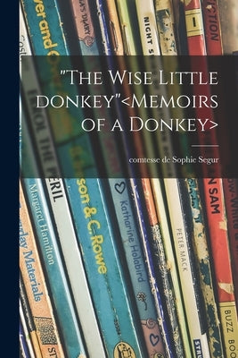 The Wise Little Donkey by Segur, Sophie Comtesse De