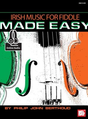 Irish Music for Fiddle Made Easy by Berthoud, Philip John