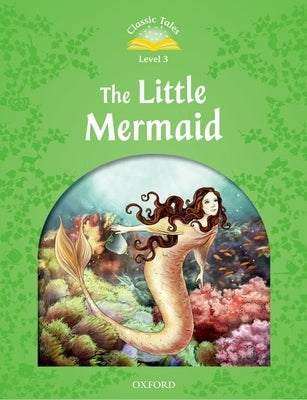 Classic Tales 2e L3 the Little Mermaid by Arengo, Sue