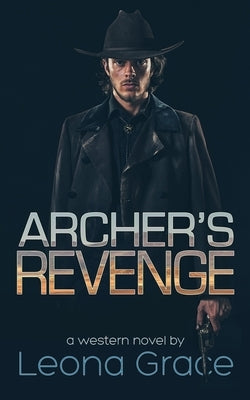 Archer's Revenge: Book 3 of the Sam Archer series by Grace, Leona