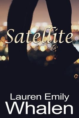 Satellite by Whalen, Lauren Emily