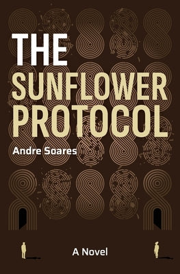 The Sunflower Protocol by Soares, Andre