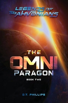 Legends of the Ahvonians: The Omni Paragon: Book 2 by Phillips, Dustin