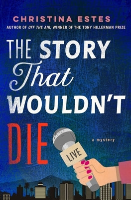 The Story That Wouldn't Die: A Mystery by Estes, Christina