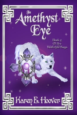 The Amethyst Eye: Book 4 of The Wolfchild Saga by Hoover, Karen E.