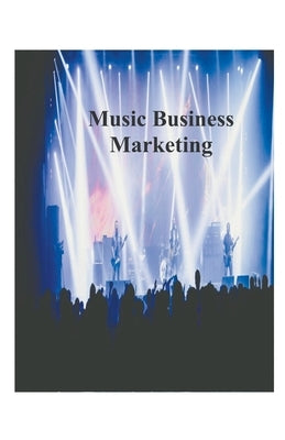 Music Business Marketing by Bruce, James