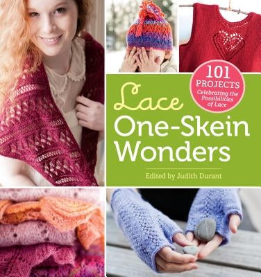 Lace One-Skein Wonders(r): 101 Projects Celebrating the Possibilities of Lace by Durant, Judith