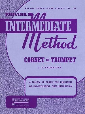 Rubank Intermediate Method: Cornet or Trumpet by Joseph E. Skornicka