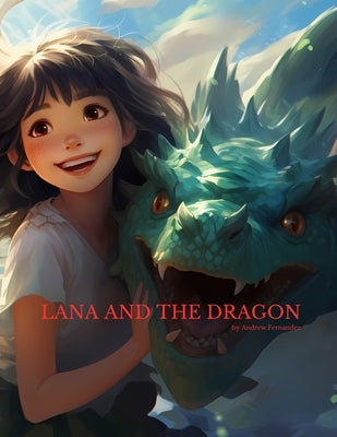 Lana and the Dragon: A Story of Courage, Kindness, and Tacos by Fernandez, Andrew