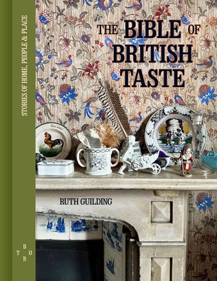 Bible of British Taste by Guilding, Ruth