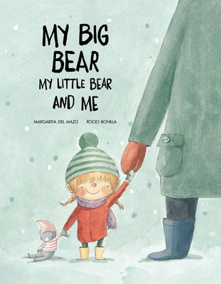 My Big Bear, My Little Bear and Me by del Mazo, Margarita