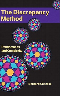 The Discrepancy Method: Randomness and Complexity by Chazelle, Bernard