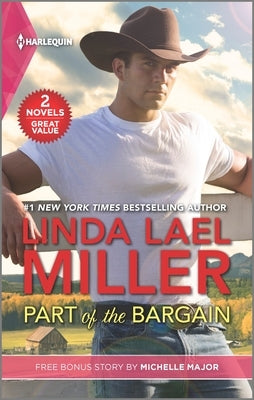 Part of the Bargain and Her Texas New Year's Wish by Miller, Linda Lael