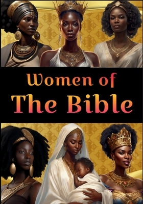 Women of the Bible by Yashar, Karajah