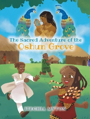 The Sacred Adventure of the Oshun Grove by Myton, Itechia