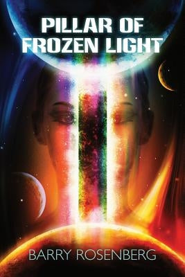 Pillar of Frozen Light by Rosenberg, Barry