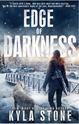 Edge of Darkness: A Post-Apocalyptic Survival Thriller by Stone, Kyla