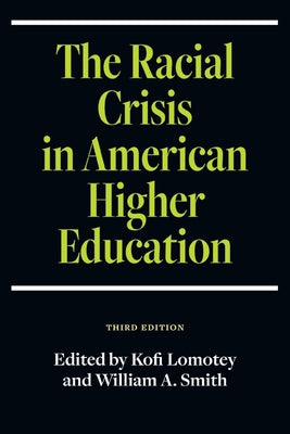 The Racial Crisis in American Higher Education, Third Edition by Lomotey, Kofi