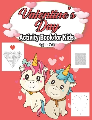 Valentine's Day Activity Book for Kids Ages 4-8: Fun Kid Game Book for Learning Valentines Day Things, Coloring, Dot To Dot, Mazes, Word Search and Mo by Adam, Elm Activity