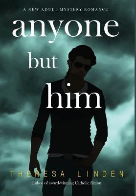 Anyone But Him by Linden, Theresa