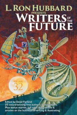 L. Ron Hubbard Presents Writers of the Future Volume 32: The Best New Science Fiction and Fantasy of the Year by Hubbard, L. Ron